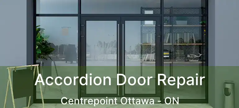  Accordion Door Repair Centrepoint Ottawa - ON