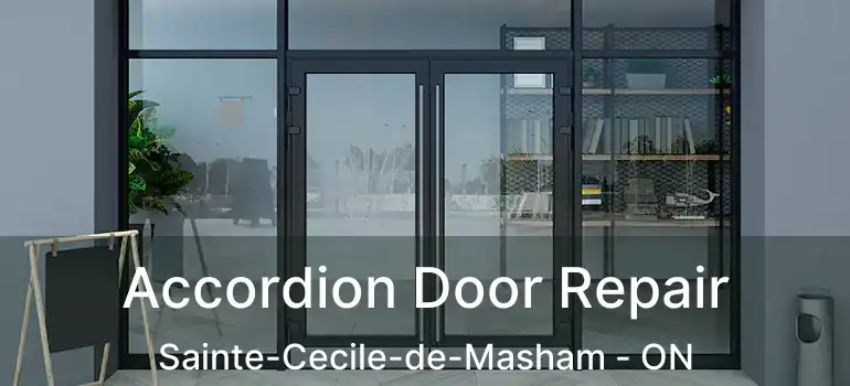  Accordion Door Repair Sainte-Cecile-de-Masham - ON