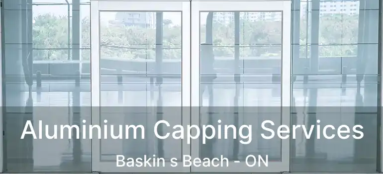  Aluminium Capping Services Baskin s Beach - ON