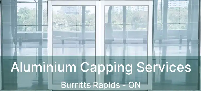  Aluminium Capping Services Burritts Rapids - ON