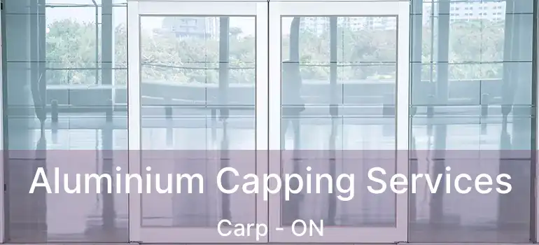  Aluminium Capping Services Carp - ON