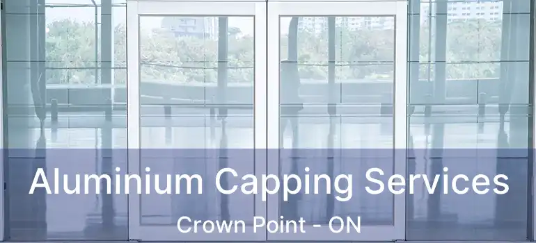  Aluminium Capping Services Crown Point - ON