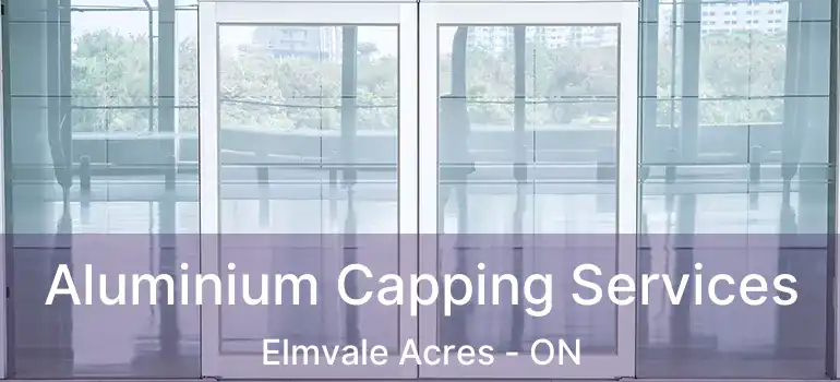  Aluminium Capping Services Elmvale Acres - ON