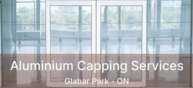  Aluminium Capping Services Glabar Park - ON