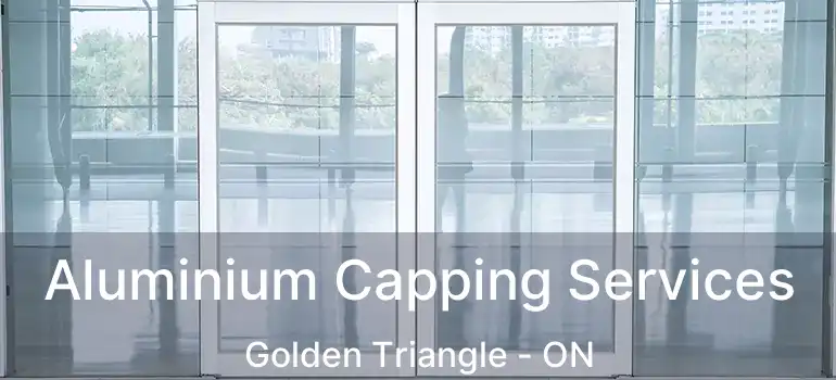  Aluminium Capping Services Golden Triangle - ON