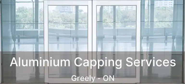  Aluminium Capping Services Greely - ON