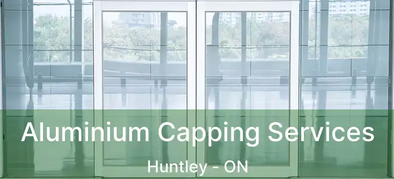  Aluminium Capping Services Huntley - ON