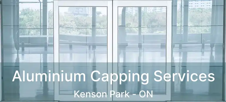  Aluminium Capping Services Kenson Park - ON