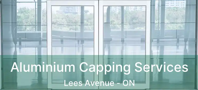  Aluminium Capping Services Lees Avenue - ON