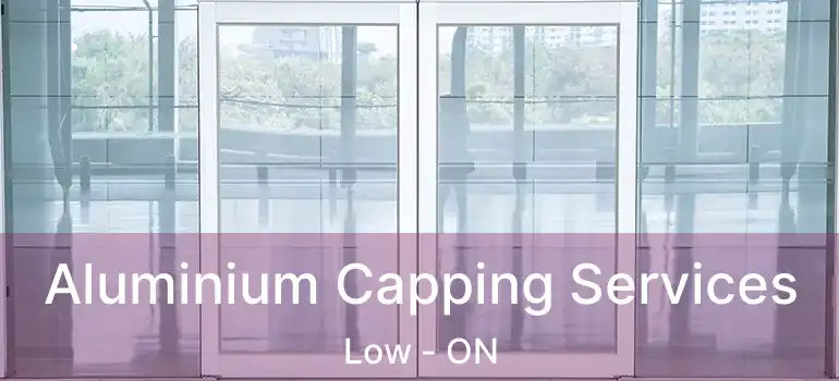  Aluminium Capping Services Low - ON