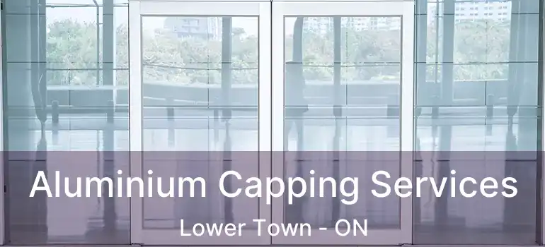  Aluminium Capping Services Lower Town - ON