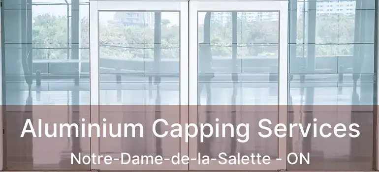  Aluminium Capping Services Notre-Dame-de-la-Salette - ON