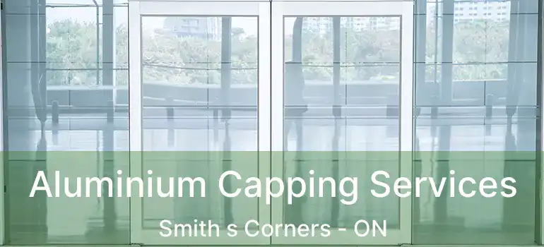  Aluminium Capping Services Smith s Corners - ON