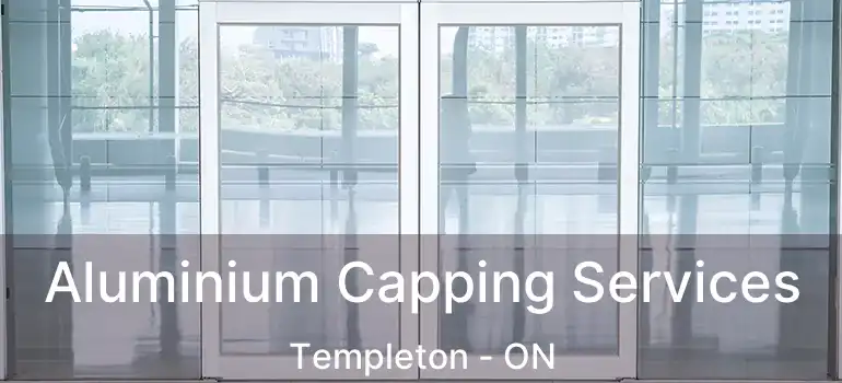  Aluminium Capping Services Templeton - ON