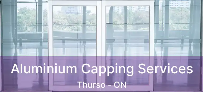  Aluminium Capping Services Thurso - ON