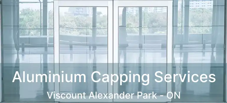  Aluminium Capping Services Viscount Alexander Park - ON