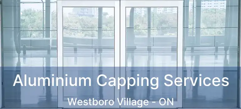  Aluminium Capping Services Westboro Village - ON