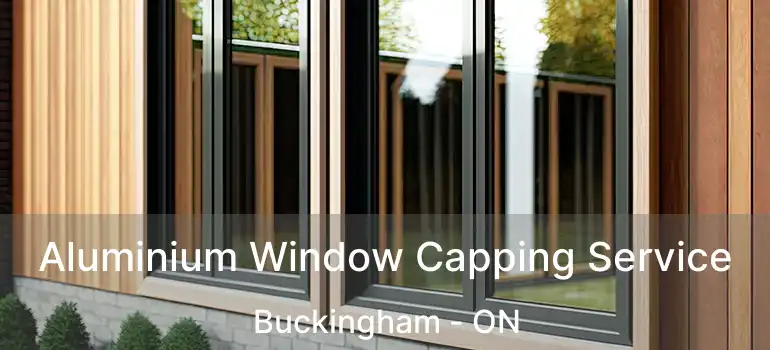  Aluminium Window Capping Service Buckingham - ON