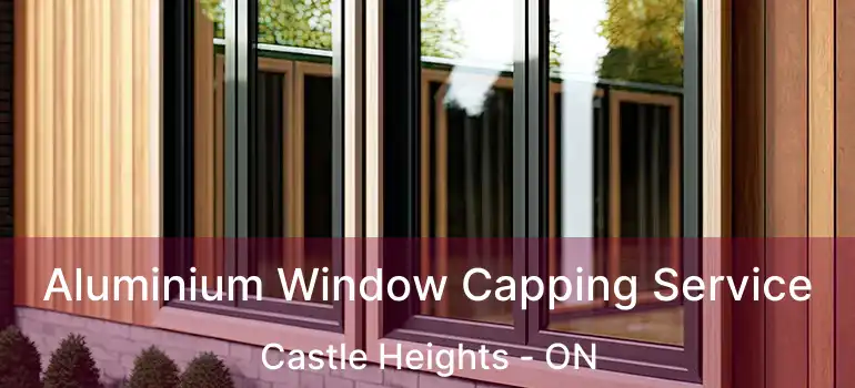  Aluminium Window Capping Service Castle Heights - ON