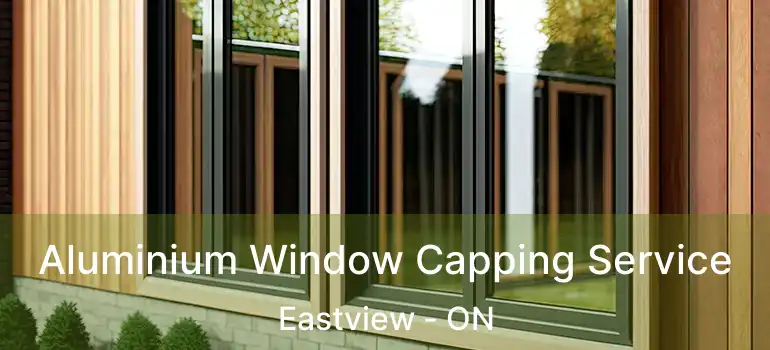  Aluminium Window Capping Service Eastview - ON