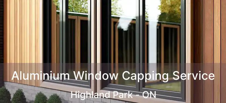  Aluminium Window Capping Service Highland Park - ON