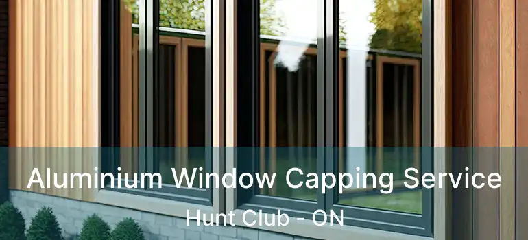  Aluminium Window Capping Service Hunt Club - ON