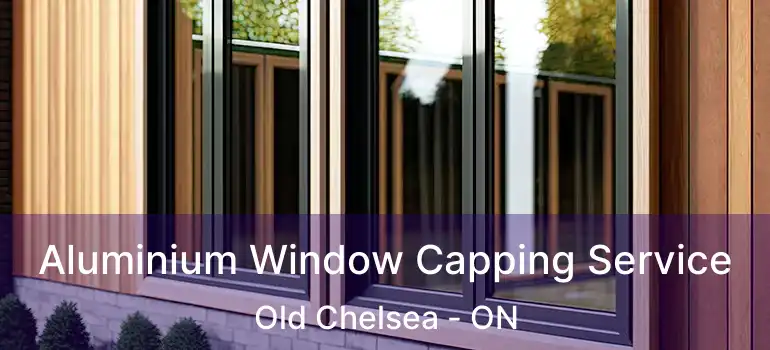  Aluminium Window Capping Service Old Chelsea - ON