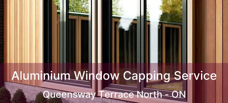  Aluminium Window Capping Service Queensway Terrace North - ON