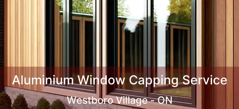  Aluminium Window Capping Service Westboro Village - ON