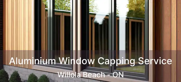  Aluminium Window Capping Service Willola Beach - ON