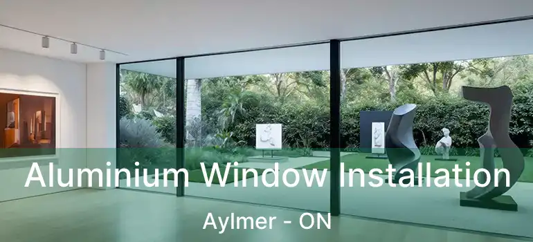  Aluminium Window Installation Aylmer - ON