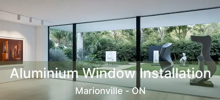  Aluminium Window Installation Marionville - ON