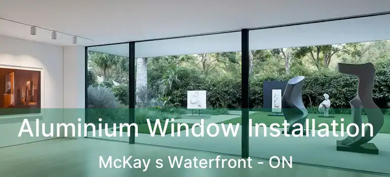  Aluminium Window Installation McKay s Waterfront - ON