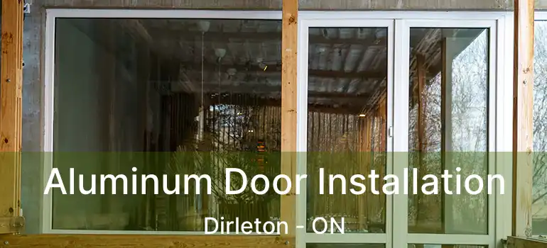  Aluminum Door Installation Dirleton - ON