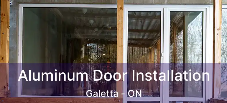  Aluminum Door Installation Galetta - ON