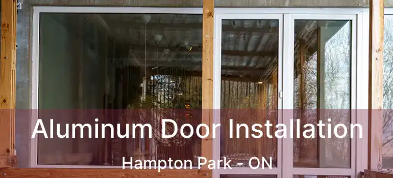  Aluminum Door Installation Hampton Park - ON