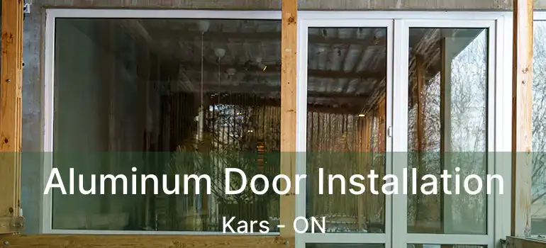  Aluminum Door Installation Kars - ON