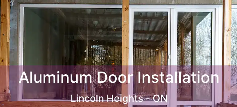  Aluminum Door Installation Lincoln Heights - ON