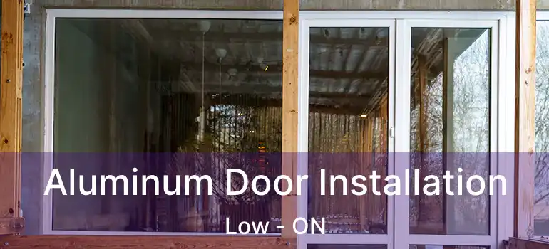  Aluminum Door Installation Low - ON