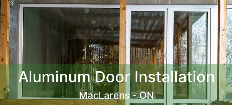  Aluminum Door Installation MacLarens - ON