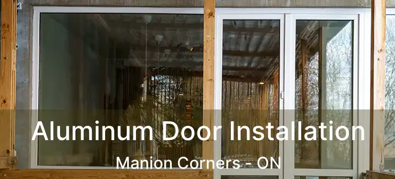  Aluminum Door Installation Manion Corners - ON