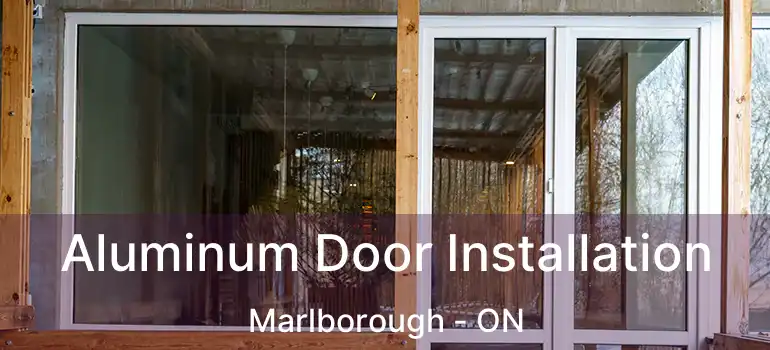  Aluminum Door Installation Marlborough - ON