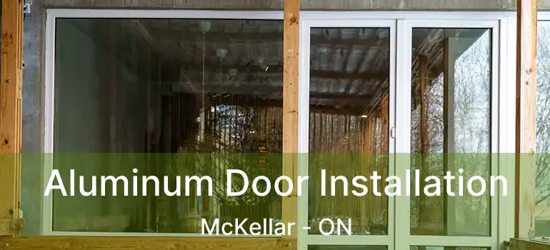  Aluminum Door Installation McKellar - ON