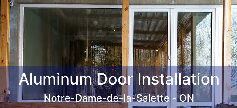  Aluminum Door Installation Notre-Dame-de-la-Salette - ON