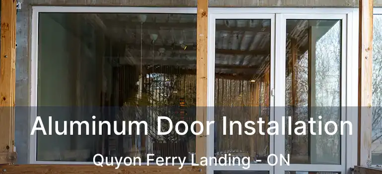  Aluminum Door Installation Quyon Ferry Landing - ON