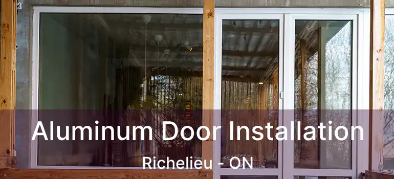  Aluminum Door Installation Richelieu - ON