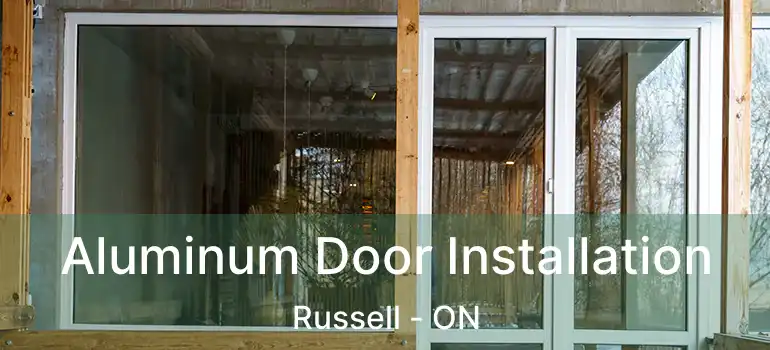  Aluminum Door Installation Russell - ON