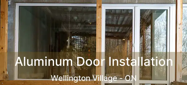  Aluminum Door Installation Wellington Village - ON