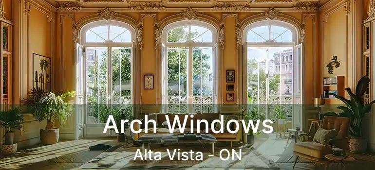  Arch Windows Alta Vista - ON