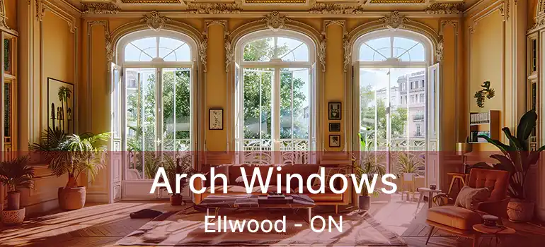  Arch Windows Ellwood - ON